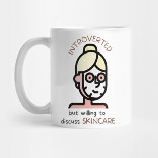 Introverted But Willing To Discuss Skincare Mug